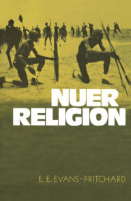 Title: Nuer Religion / Edition 1, Author: Edward E. Evans-Pritchard