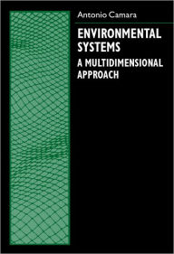 Title: Environmental Systems: A Multidimensional Approach, Author: Antonio Sousa da Camara