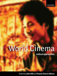 Title: World Cinema: Critical Approaches / Edition 1, Author: John Hill