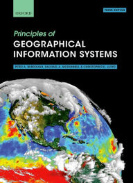 Title: Principles of Geographical Information Systems / Edition 3, Author: Peter A. Burrough