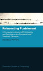 Reinventing Punishment: A Comparative History of Criminology and Penology in the 19th and 20th Century
