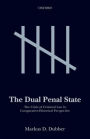 The Dual Penal State: The Crisis of Criminal Law in Comparative-Historical Perspective