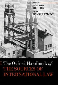 Title: The Oxford Handbook of the Sources of International Law, Author: Jean d'Aspremont