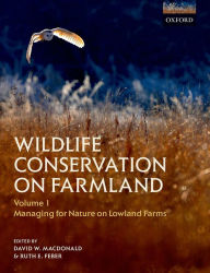 Title: Wildlife Conservation on Farmland Volume 1: Managing for nature in lowland farms, Author: David W. Macdonald