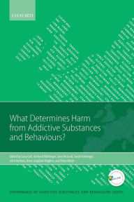 Title: What Determines Harm from Addictive Substances and Behaviours?, Author: Lucy Gell