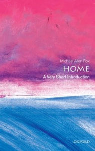 Title: Home: A Very Short Introduction, Author: Michael Allen Fox