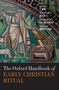 Title: The Oxford Handbook of Early Christian Ritual, Author: Rikard Roitto