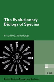 Title: The Evolutionary Biology of Species, Author: Timothy G. Barraclough