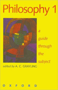 Title: Philosophy 1: A Guide through the Subject / Edition 1, Author: A. C. Grayling
