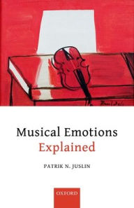Title: Musical Emotions Explained, Author: Patrik N. Juslin