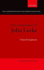 Title: John Locke: Correspondence: Volume IX, Supplement, Author: Mark Goldie