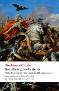Free textbooks downloads save The Library, Books 16-20: Philip II, Alexander the Great, and the Successors DJVU RTF by Diodorus Siculus, Robin Waterfield