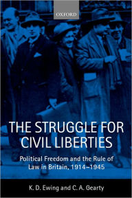 The Struggle for Civil Liberties: Political Freedom and the Rule of Law in Britain, 1914-1945 / Edition 1