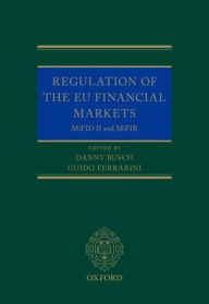 Title: Regulation of the EU Financial Markets: MiFID II & MiFIR, Author: Danny Busch