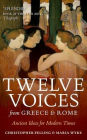 Twelve Voices from Greece and Rome: Ancient Ideas for Modern Times