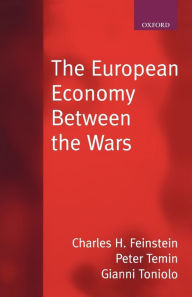 Title: The European Economy between the Wars / Edition 1, Author: Charles H. Feinstein