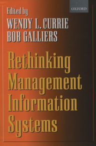 Title: Rethinking Management Information Systems: An Interdisciplinary Perspective, Author: Wendy L. Currie