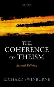 Title: The Coherence of Theism: Second Edition / Edition 2, Author: Richard Swinburne