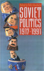 Soviet Politics 1917-1991 / Edition 1