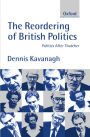 The Reordering of British Politics: Politics after Thatcher