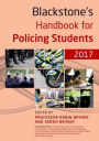 Blackstone's Handbook for Policing Students 2017, 11th Ed.