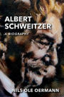 Albert Schweitzer: A Biography