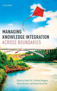 Title: Managing Knowledge Integration Across Boundaries, Author: Fredrik Tell