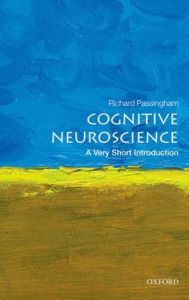 Title: Cognitive Neuroscience: A Very Short Introduction, Author: Richard Passingham