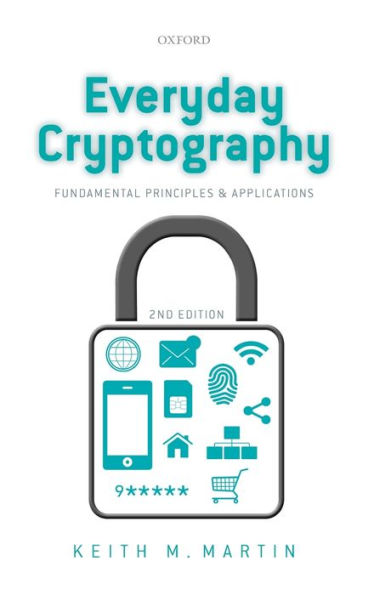 Everyday Cryptography: Fundamental Principles and Applications / Edition 2