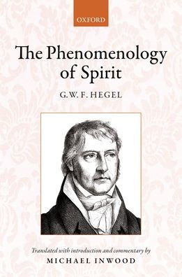 Hegel: The Phenomenology of Spirit: Translated with introduction and commentary