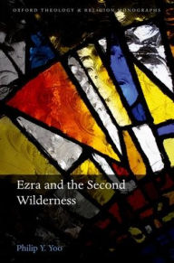 Title: Ezra and the Second Wilderness, Author: Philip Y. Yoo