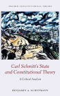 Carl Schmitt's State and Constitutional Theory: A Critical Analysis
