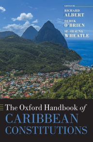 Title: The Oxford Handbook of Caribbean Constitutions, Author: Richard Albert