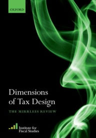 Title: Dimensions of Tax Design: The Mirrlees Review, Author: Institute for Fiscal Studies (IFS)