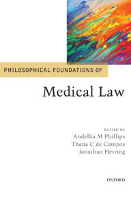 Title: Philosophical Foundations of Medical Law, Author: Andelka M. Phillips
