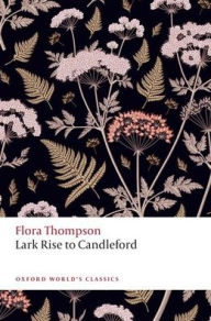 Title: Lark Rise to Candleford, Author: Flora Thompson