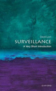 Title: Surveillance: A Very Short Introduction, Author: David Lyon