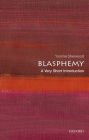 Blasphemy: A Very Short Introduction