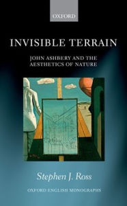 Title: Invisible Terrain: John Ashbery and the Aesthetics of Nature, Author: Stephen J. Ross