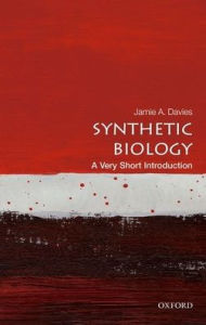 Title: Synthetic Biology: A Very Short Introduction, Author: Jamie A. Davies