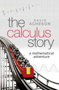 Title: The Calculus Story: A Mathematical Adventure, Author: David Acheson
