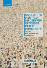 Title: Care of the Mentally Disordered Offender in the Community / Edition 2, Author: Alec Buchanan