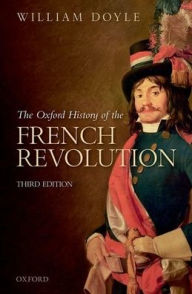 Title: The Oxford History of the French Revolution / Edition 3, Author: William Doyle