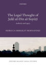 The Legal Thought of Jalal al-Din al-Suyu?i: Authority and Legacy