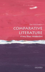 Title: Comparative Literature: A Very Short Introduction, Author: Ben Hutchinson