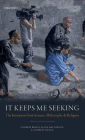 It Keeps Me Seeking: The Invitation from Science, Philosophy and Religion