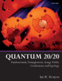 Quantum 20/20: Fundamentals, Entanglement, Gauge Fields, Condensates and Topology