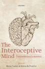 The Interoceptive Mind: From Homeostasis to Awareness