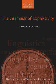Title: The Grammar of Expressivity, Author: Daniel Gutzmann
