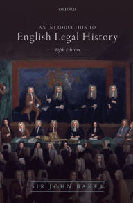 Title: Introduction to English Legal History / Edition 5, Author: John Baker